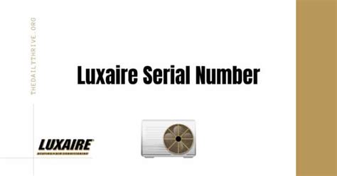 Vendor says the unit is less than a year old, but no gas pressure tags or documentation. . Luxaire serial number lookup